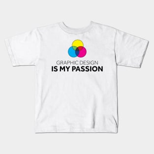 Graphic Design is My Passion Kids T-Shirt